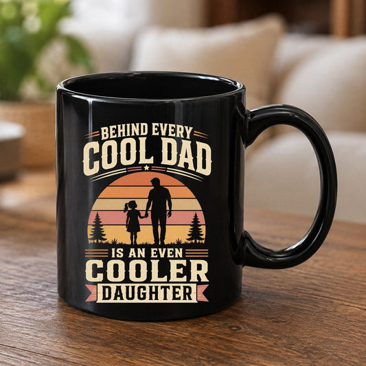 Behind Every Cool Dad Is an Even Cooler Daughter father and daughter Black Mug Black product mockup