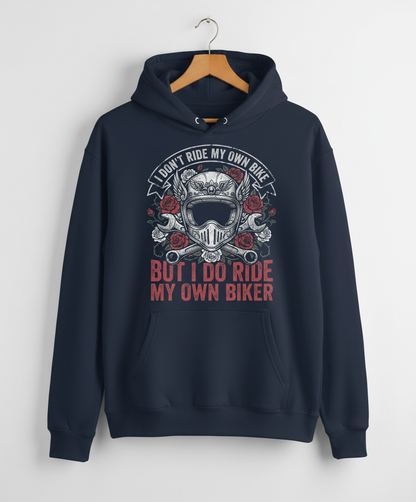 I Don't Ride My Own Bike But I Do Ride My Own Biker Funny Motorcycle Design Hoodie - Navy