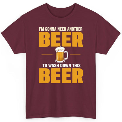 I'm Gonna Need Another Beer to Wash Down This Beer beer drinking T-Shirt Maroon product mockup