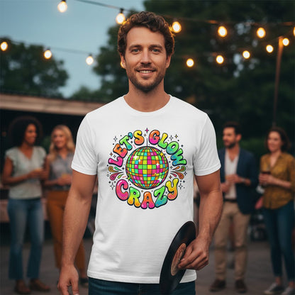 Let's Glow Crazy Retro Party T-Shirt - lifestyle model mockup - White