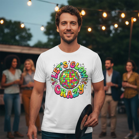 Let's Glow Crazy Retro Party T-Shirt - lifestyle model mockup - White