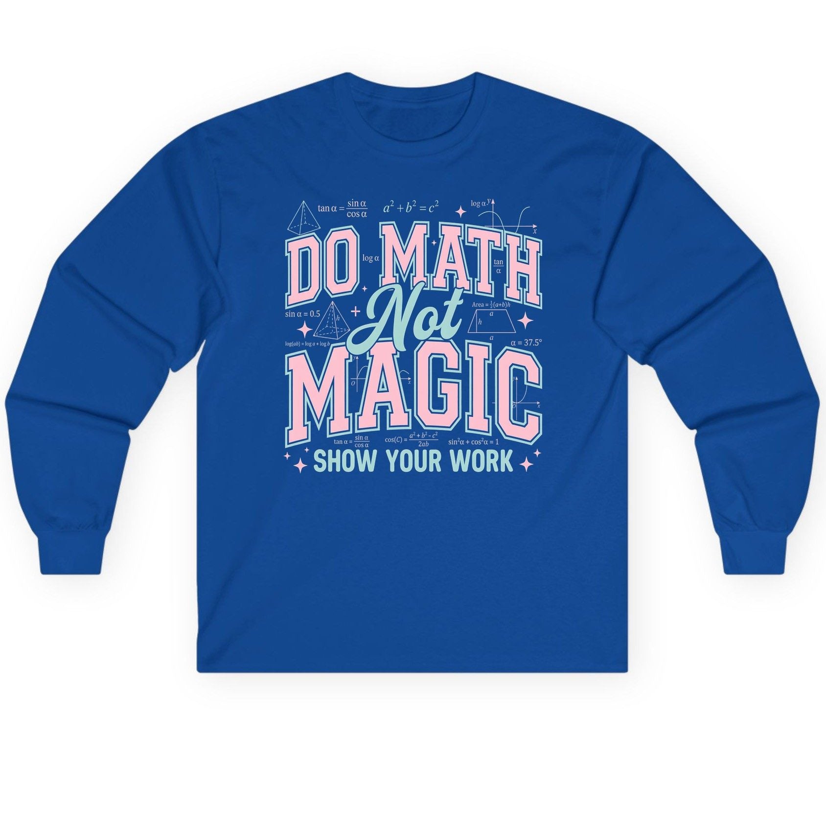 Do Math Not Magic Show Your Work Retro Teachers Long Sleeve Tee - product mockup - Royal