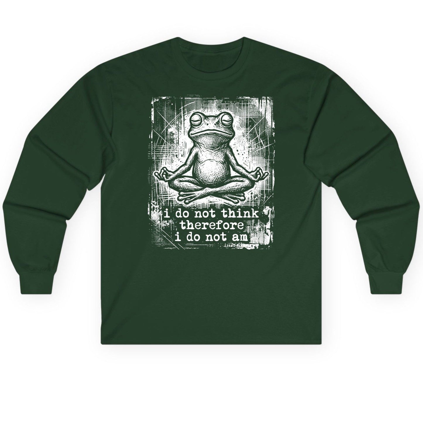 I Do Not Think Therefore I Do Not Am meditating frog Long Sleeve Tee Forest Green product mockup