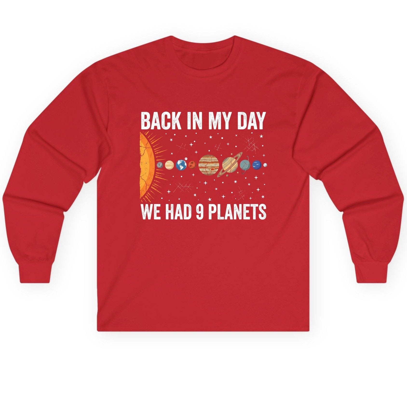 Back in My Day We Had 9 Planets solar system Long Sleeve Tee Red product mockup