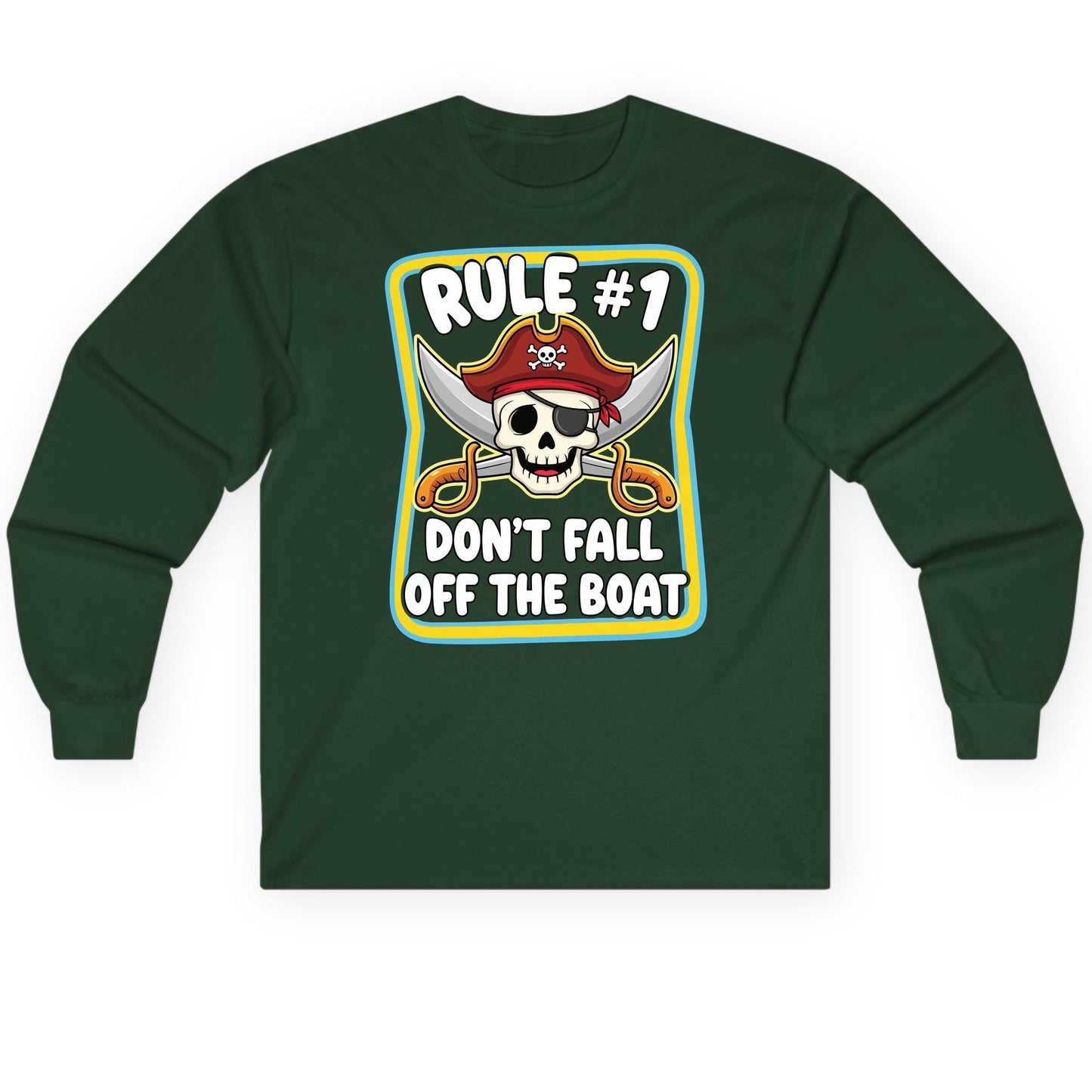 Rule 1 Don't Fall Off the Boat pirate Long Sleeve Tee Forest Green product mockup