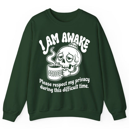 I Am Awake Please Respect My Privacy During This Difficult Time skull drinking coffee Sweatshirt Forest Green product mockup