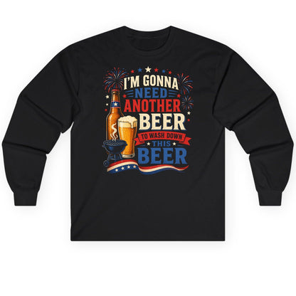 I'm Gonna Need Another Beer to Wash Down This Beer patriotic drinking humor Long Sleeve Tee Black product mockup