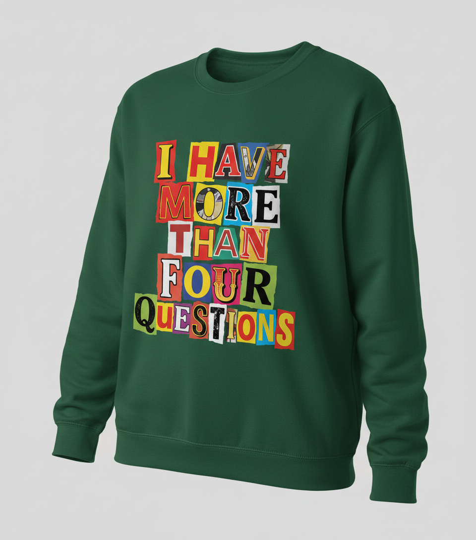 I Have More Than Four Questions Ransom Note Style Sweatshirt - Forest Green
