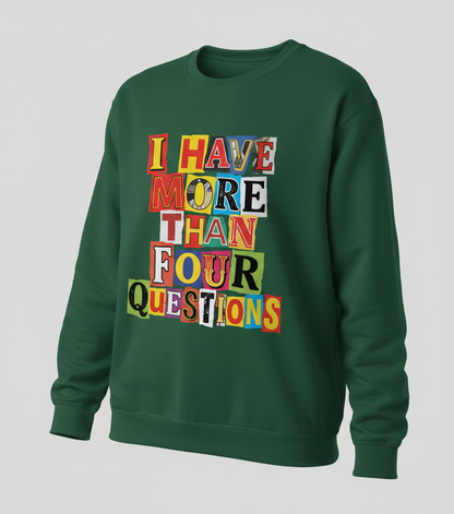 I Have More Than Four Questions Ransom Note Style Sweatshirt - Forest Green