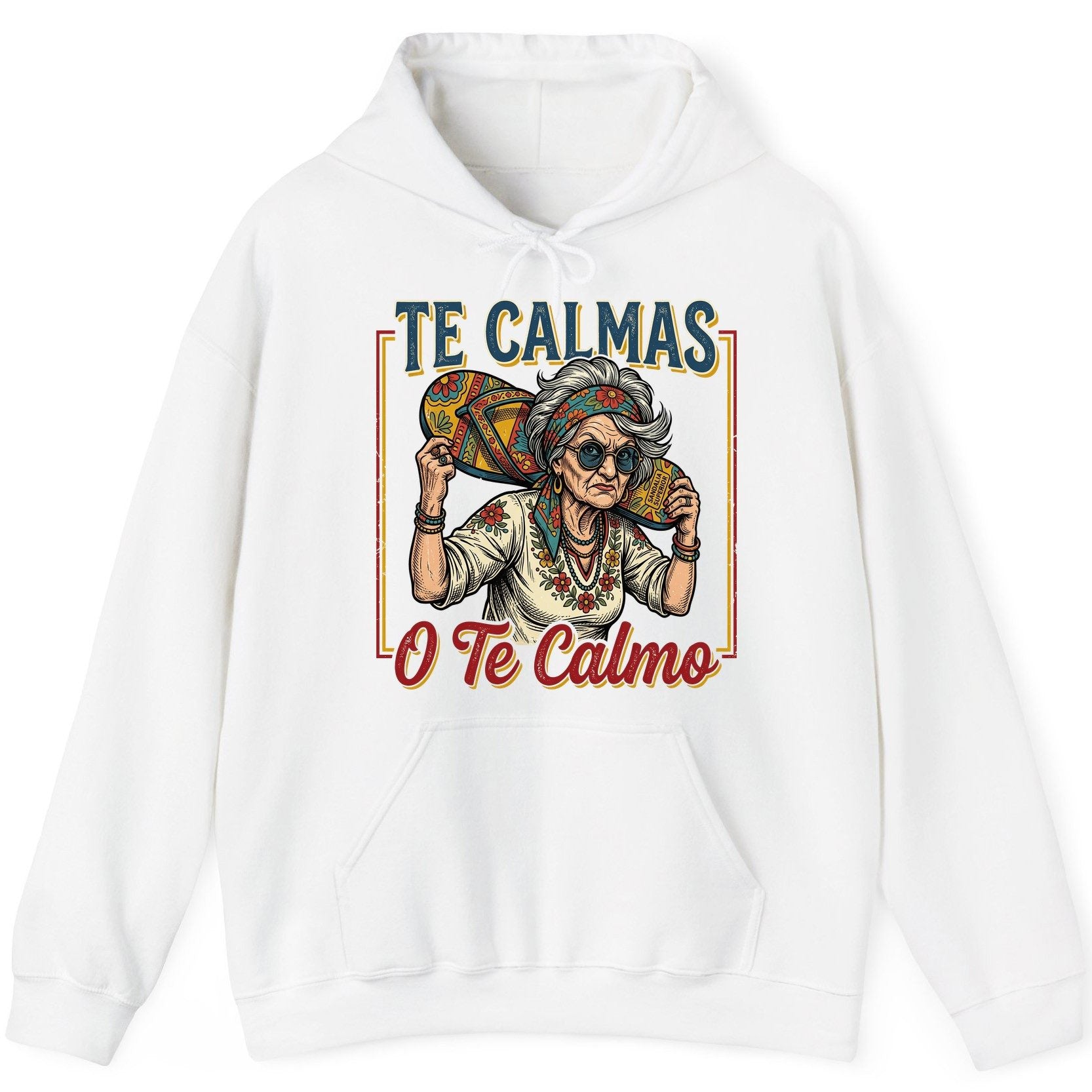 Te Calmas O Te Calmo Funny Latina Grandma Hoodie - product mockup - White