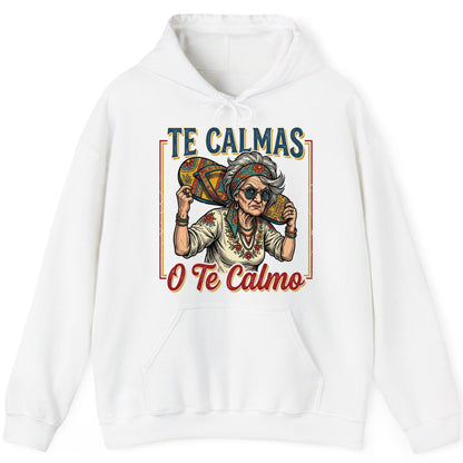 Te Calmas O Te Calmo Funny Latina Grandma Hoodie - product mockup - White