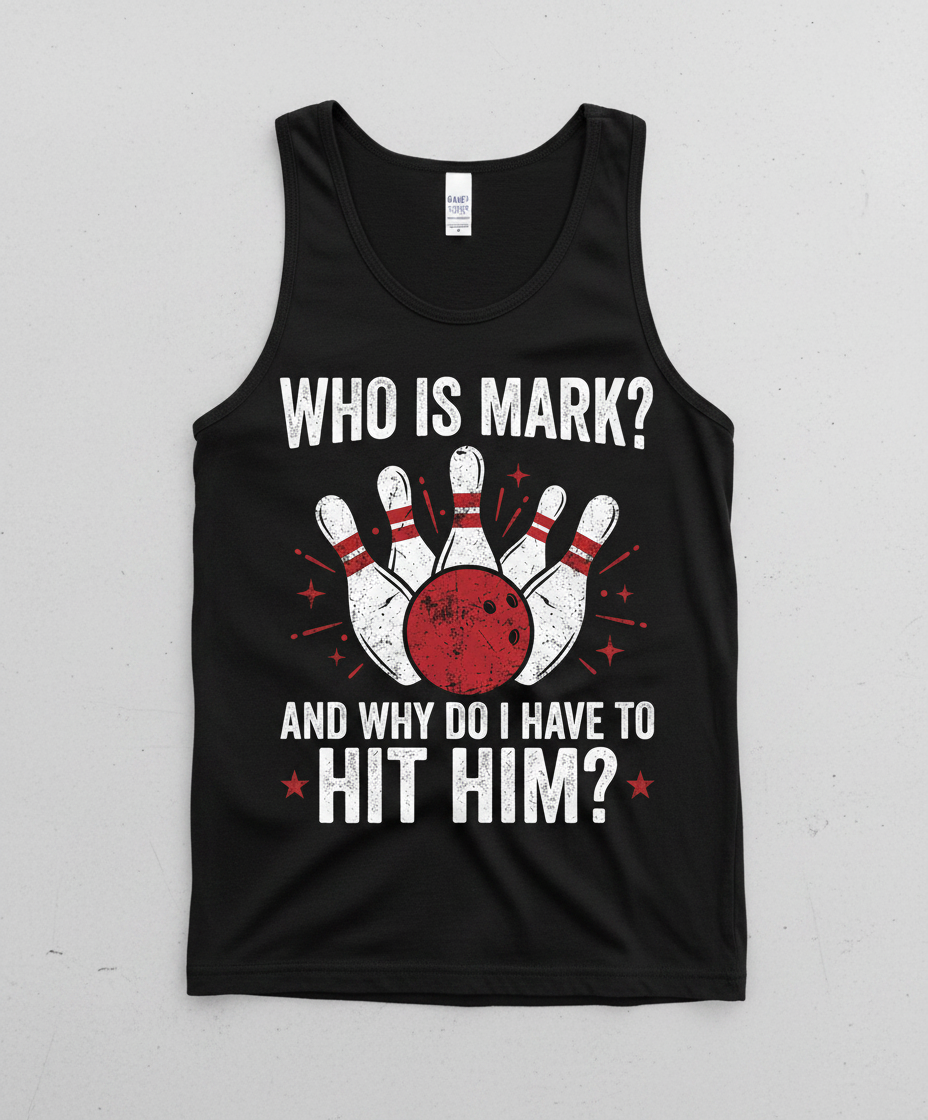 Funny Bowling Pun Who Is Mark? Design Tank Top - Black