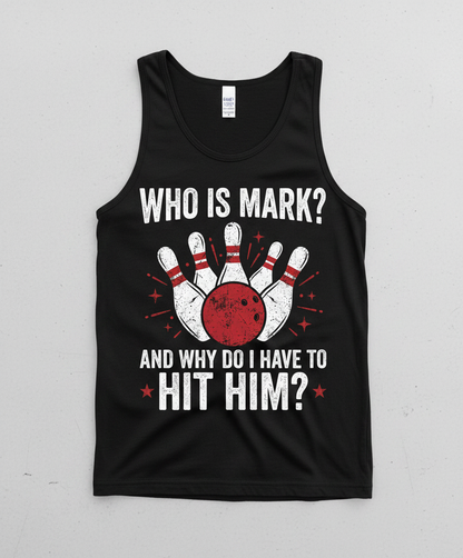 Funny Bowling Pun Who Is Mark? Design Tank Top - Black