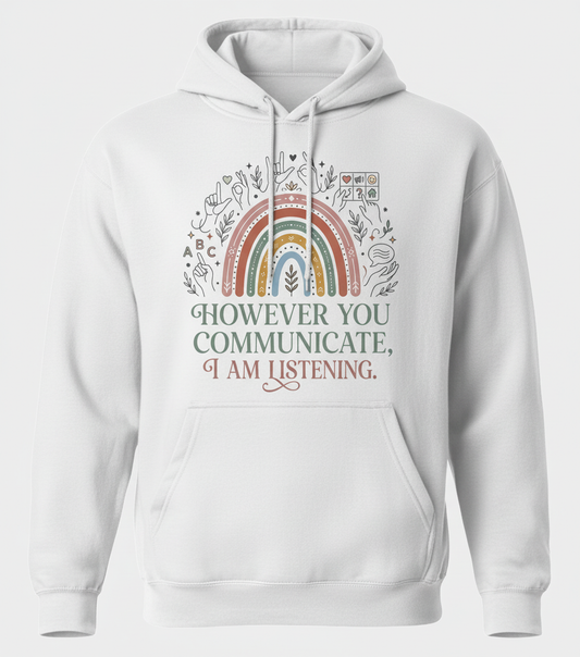 However You Communicate I Am Listening Inclusive Design Hoodie - White