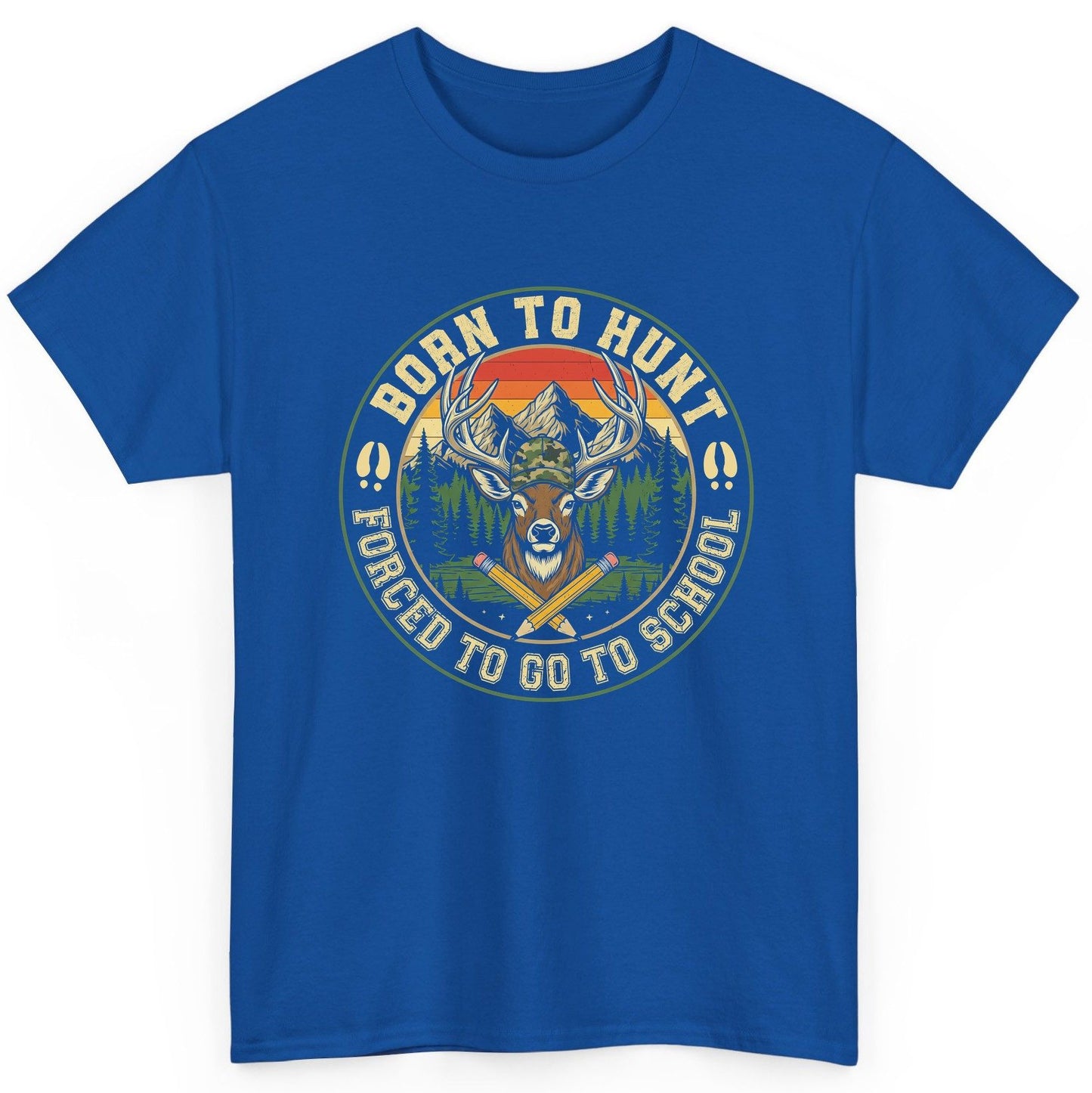 Born to Hunt Forced to Go to School hunting T-Shirt Royal product mockup