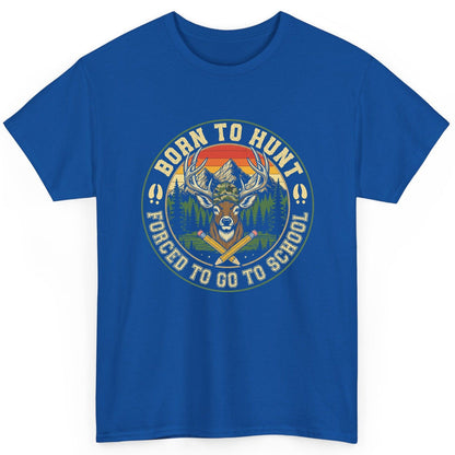 Born to Hunt Forced to Go to School hunting T-Shirt Royal product mockup