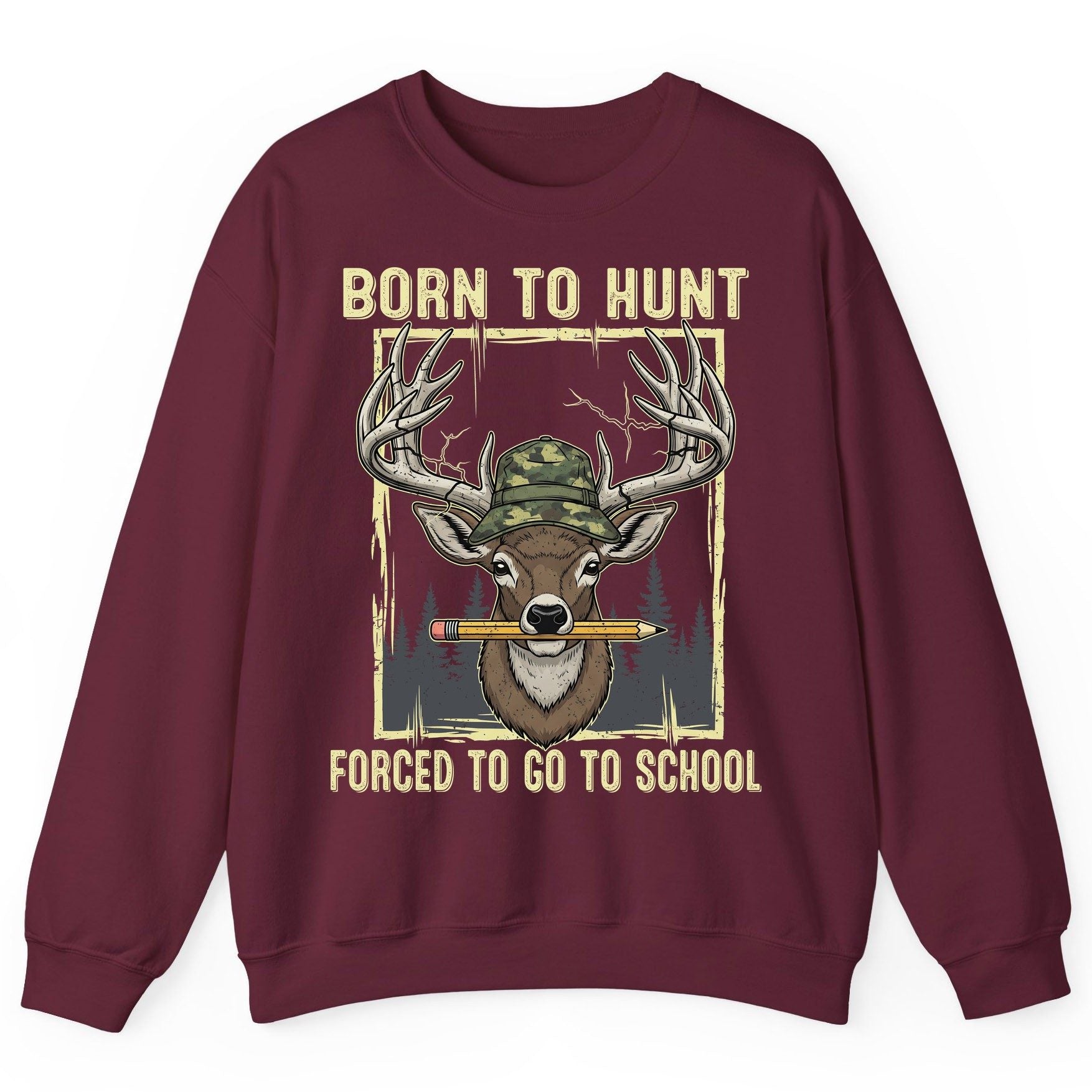 Born to Hunt Forced to Go to School hunting Sweatshirt Maroon product mockup