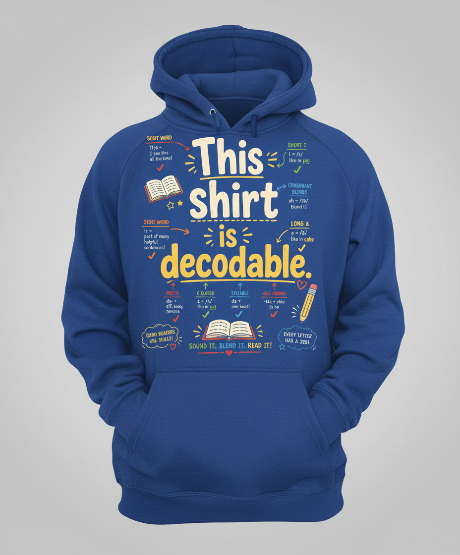This Shirt Is Decodable Phonics Teacher Hoodie - Royal