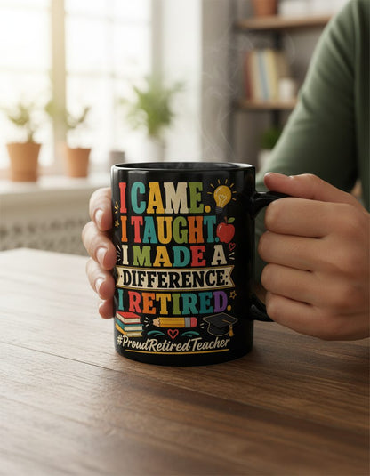 I Taught I Made a Difference I Retired Proudretiredteacher Black Mug - lifestyle model mockup - Black
