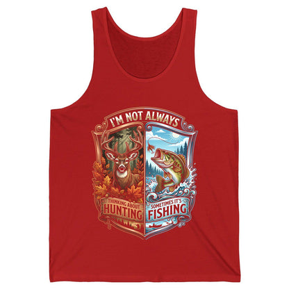 I'm Not Always Thinking About Hunting Sometimes It's Fishing hunting and fishing Tank Top Red product mockup