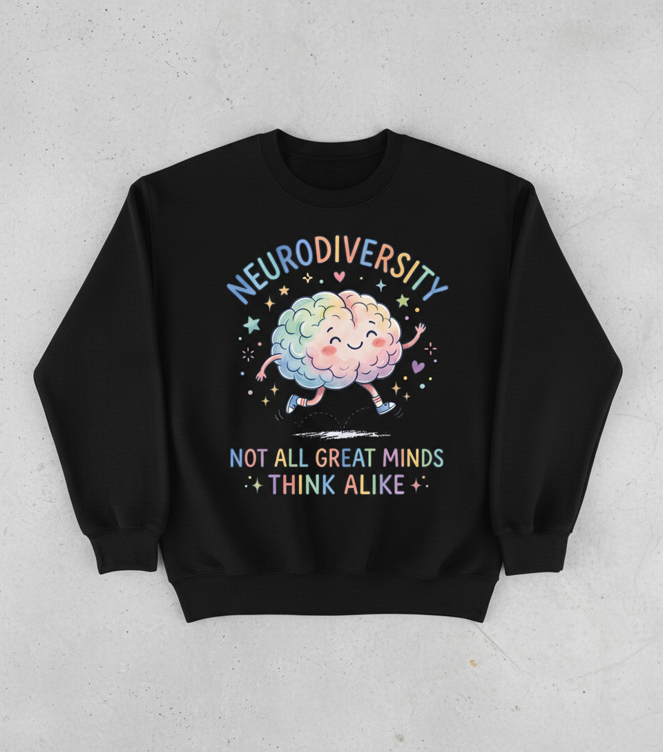 Neurodiversity Not All Great Minds Think Alike Sweatshirt - Black