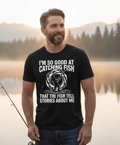 I'm So Good at Catching Fish That the Fish Tell Stories About Me fishing T-Shirt Black lifestyle mockup