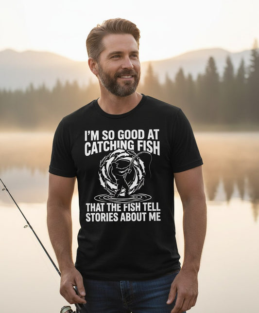 I'm So Good at Catching Fish That the Fish Tell Stories About Me fishing T-Shirt Black lifestyle mockup