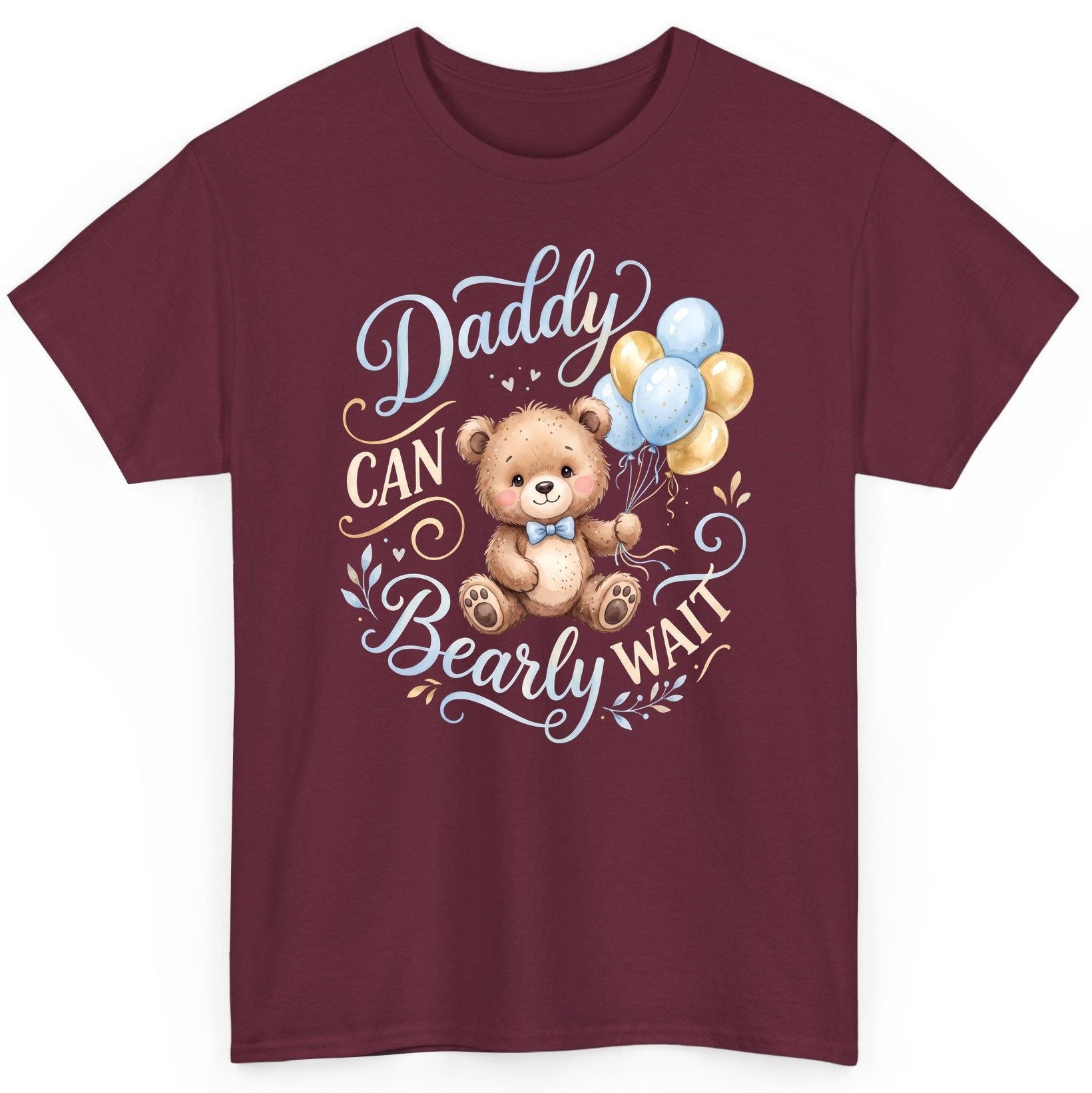 Daddy CAN Bearly WAIT Teddy Bear T-Shirt - product mockup - Maroon