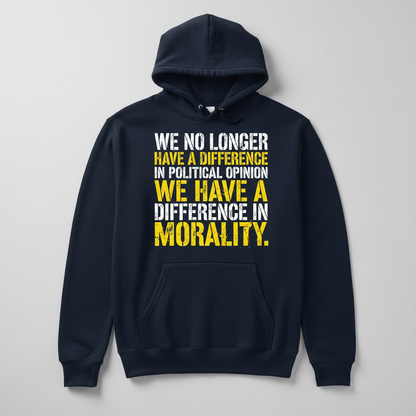 Difference In Morality Not Political Opinion Statement Hoodie - Navy
