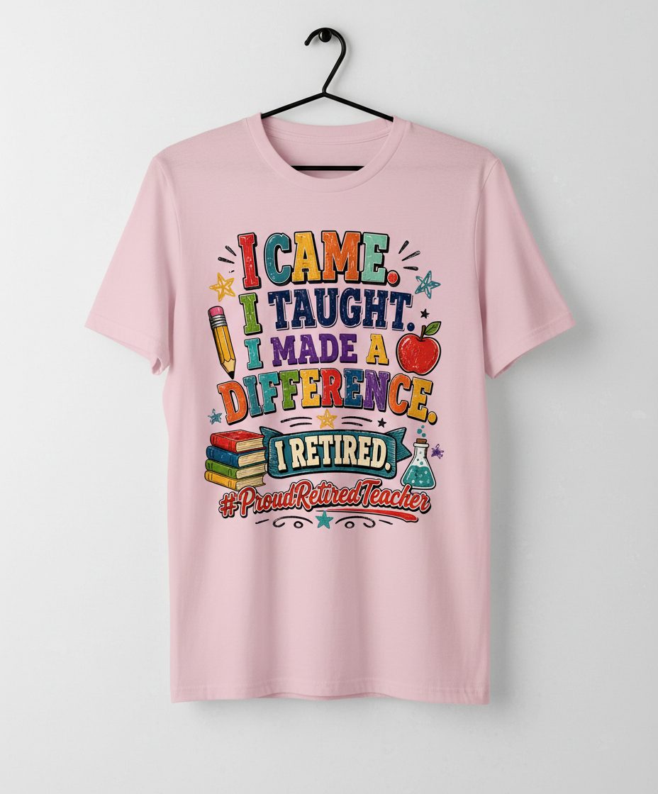 I TAUGHT I MADE a Difference I Retired Proudretiredteacher T-Shirt - product mockup - Light Pink