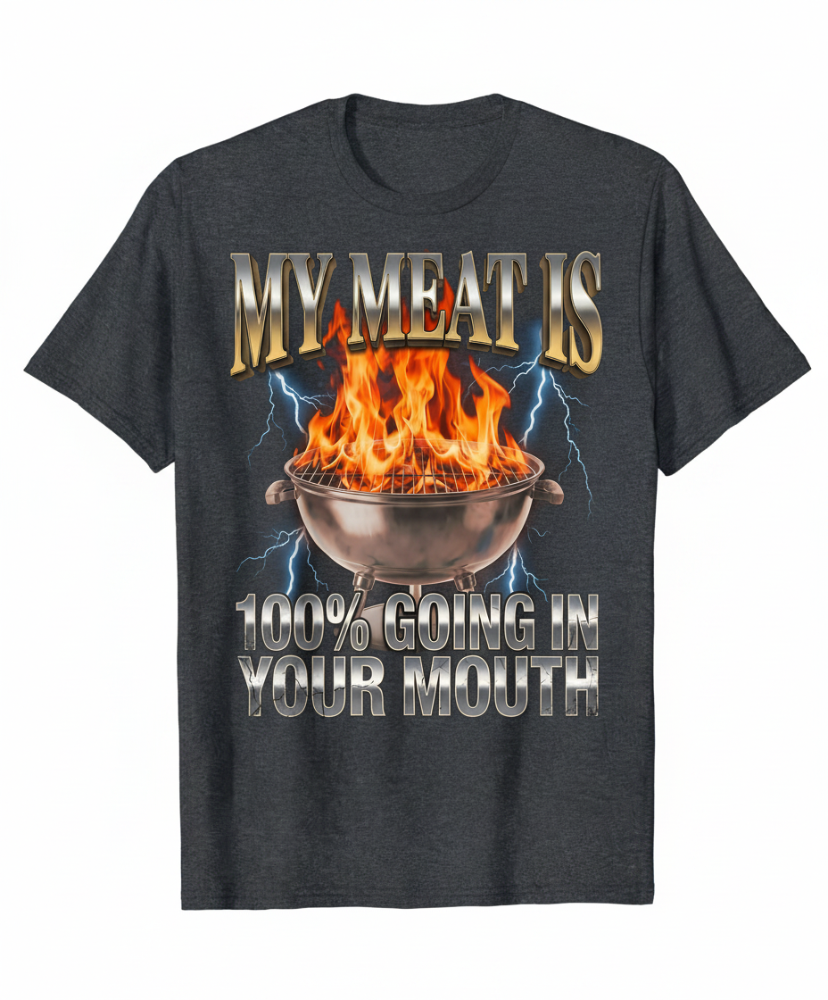 Funny BBQ Grilling My Meat Is Going In Your Mouth T-Shirt - Dark Heather