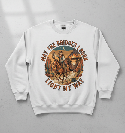 May The Bridges I Burn Light My Way Western Cowboy Design Sweatshirt - White