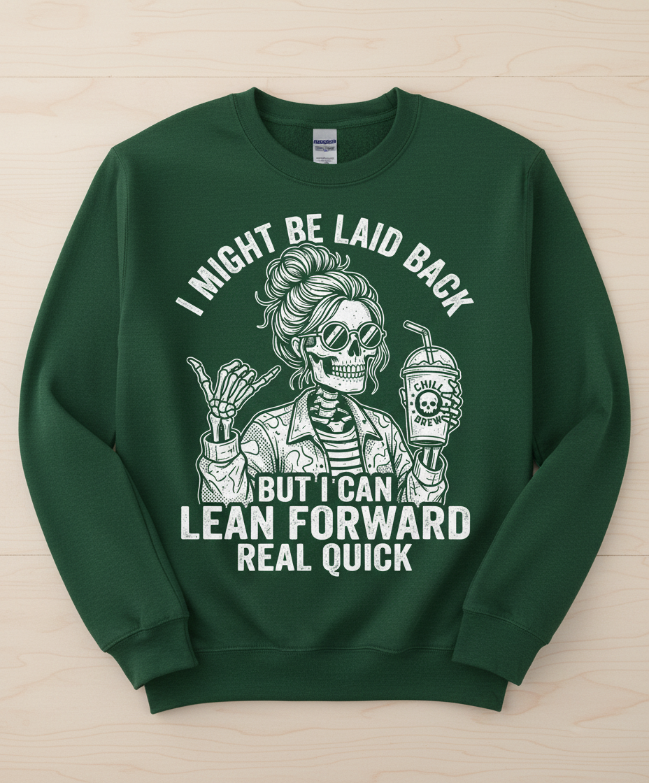 I Might Be Laid Back But I Can Lean Forward Skeleton with Messy Bun Sweatshirt - Forest Green