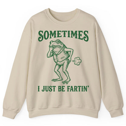 Sometimes I Just Be Fartin' farting frog Sweatshirt Sand product mockup
