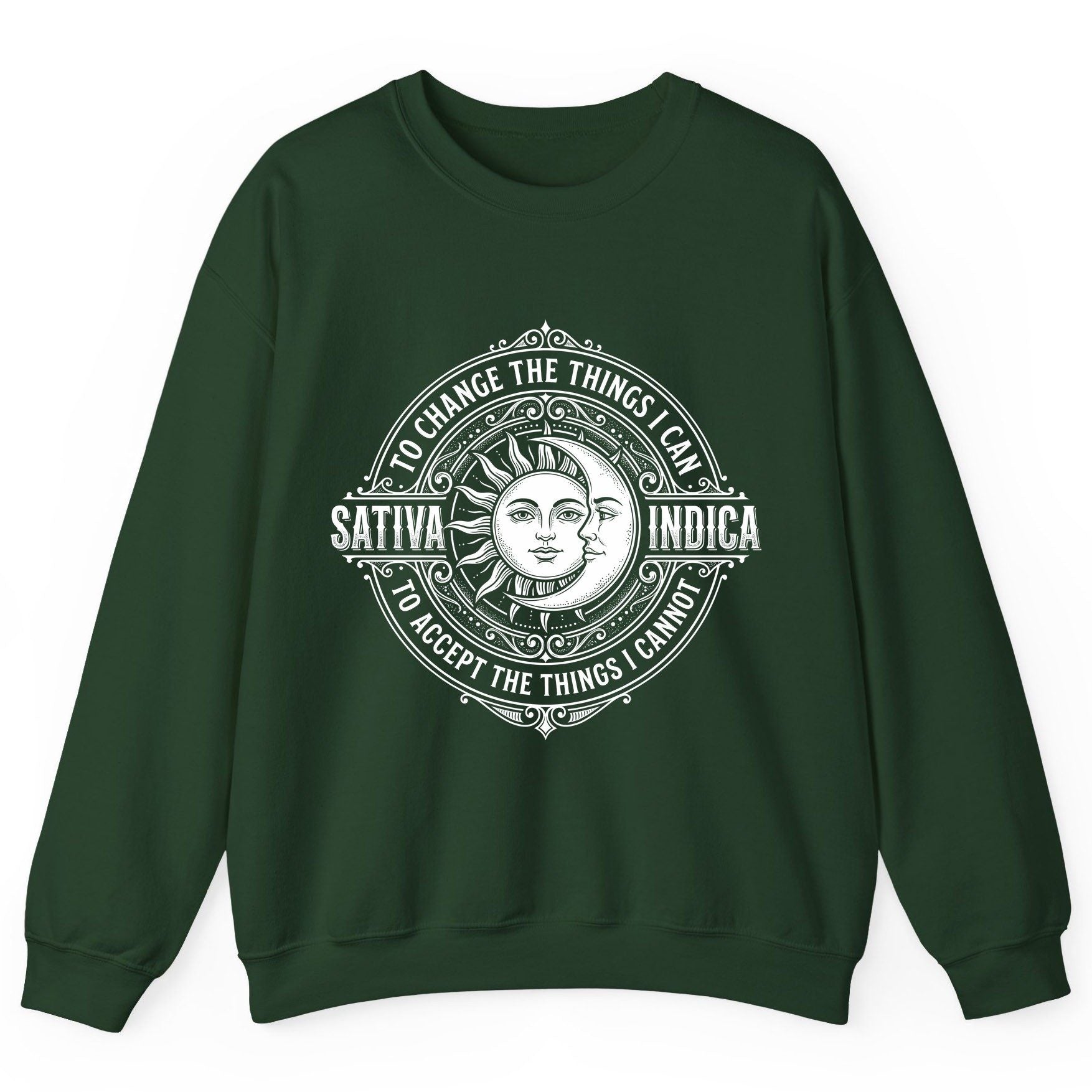 Sativa to Change the Things I Can Indica to Accept Sweatshirt - product mockup - Forest Green