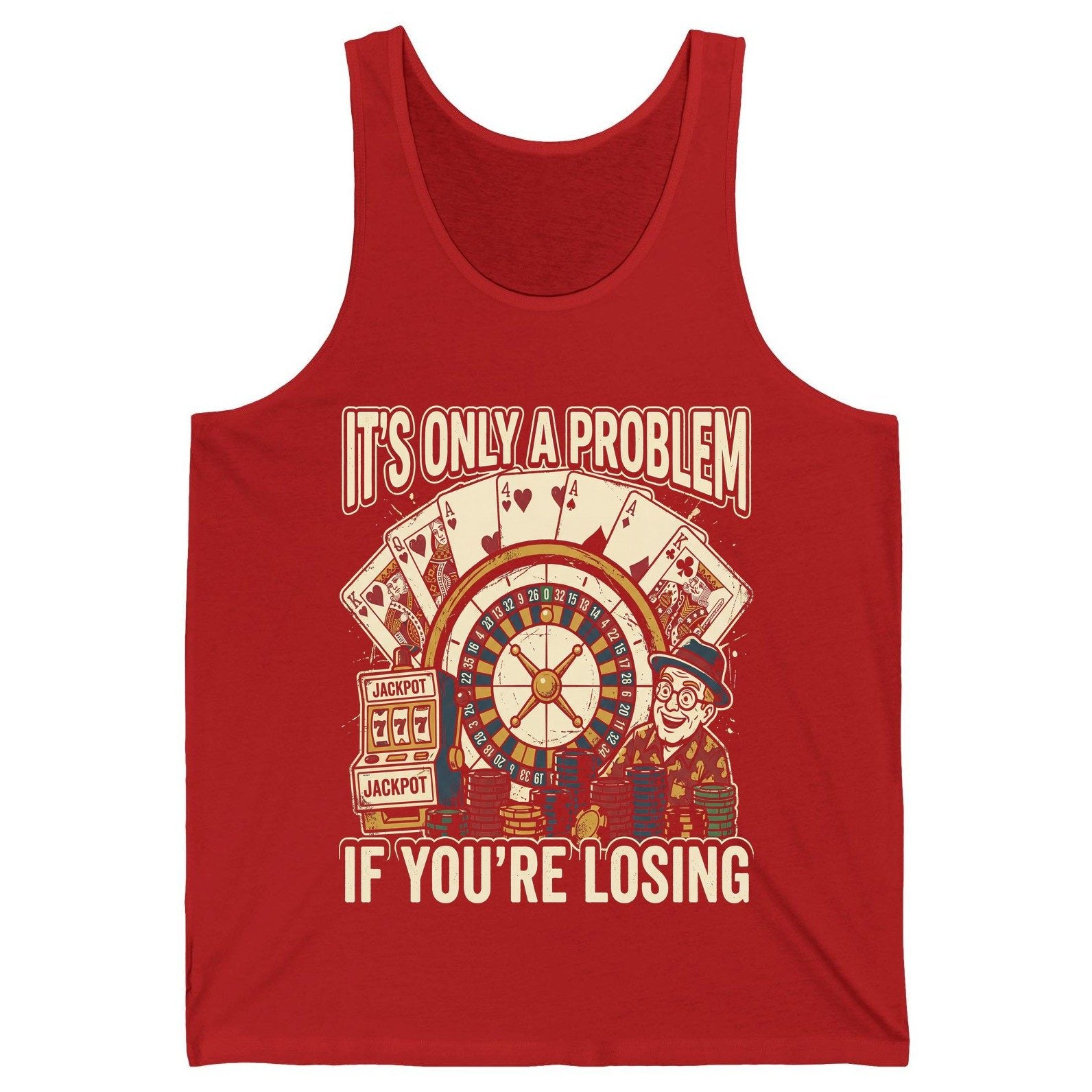It's Only a Problem If You're Losing gambling Tank Top Red product mockup