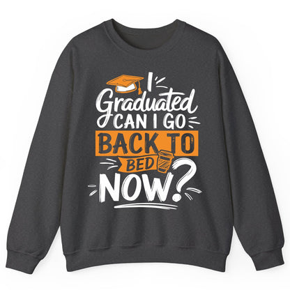 I Graduated Can I Go Back to Bed Now Funny Graduation Sweatshirt - product mockup - Dark Heather