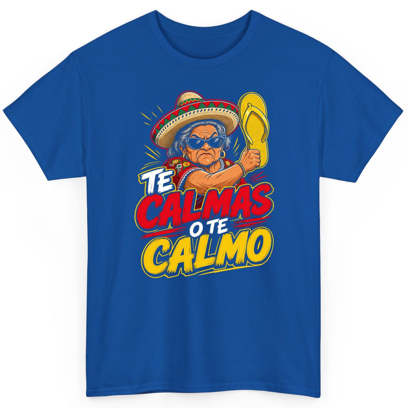 Te Calmas O Te Calmo Funny Mexican Grandma T-Shirt - product mockup - Royal