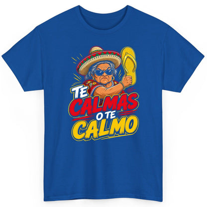 Te Calmas O Te Calmo Funny Mexican Grandma T-Shirt - product mockup - Royal