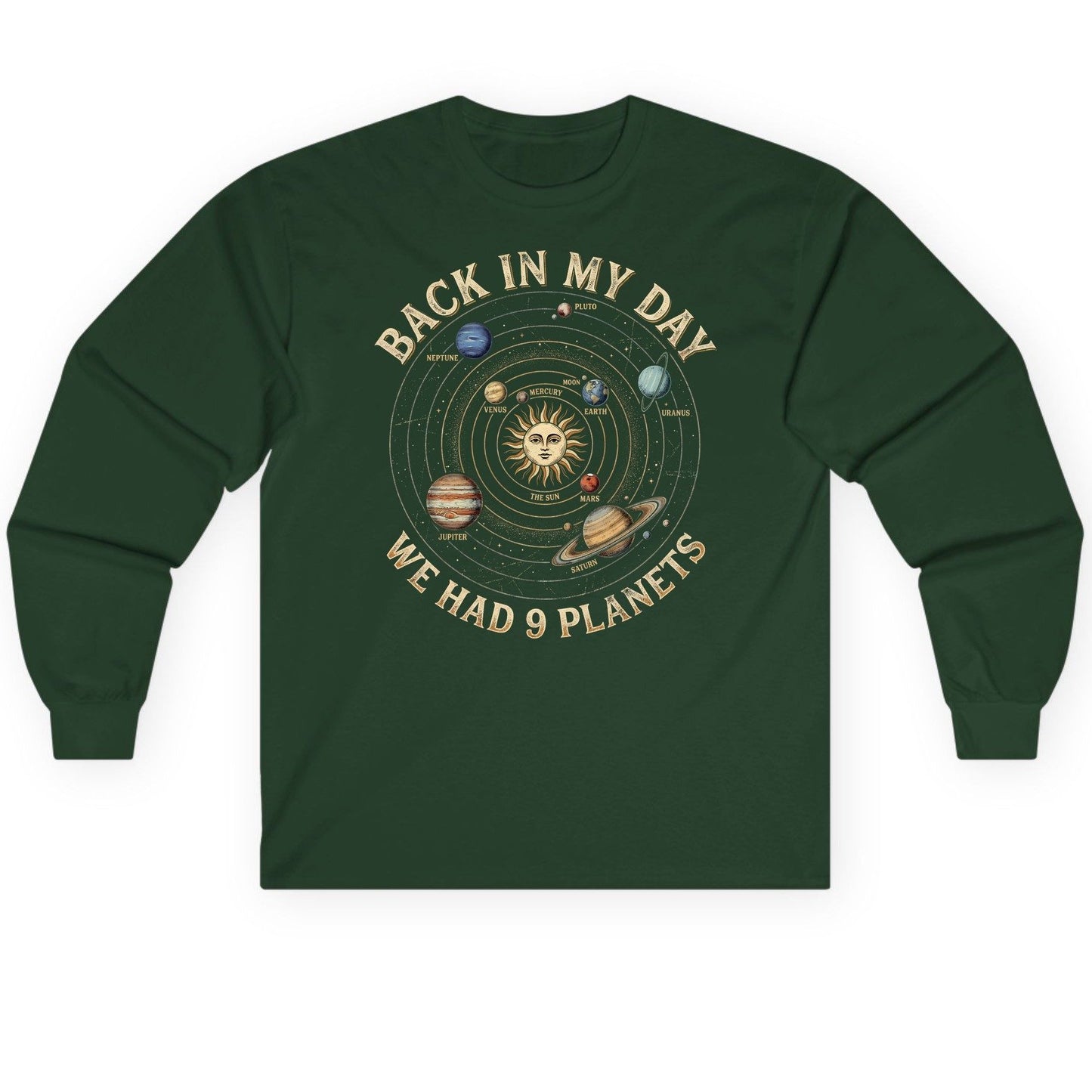 Back in My Day We Had 9 Planets solar system Long Sleeve Tee Forest Green product mockup