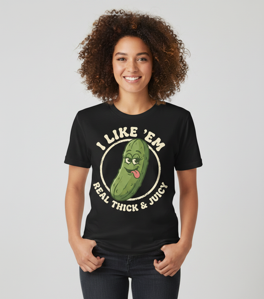 Funny Pickle 'I Like 'Em Real Thick & Juicy' Retro Design T-Shirt - Black