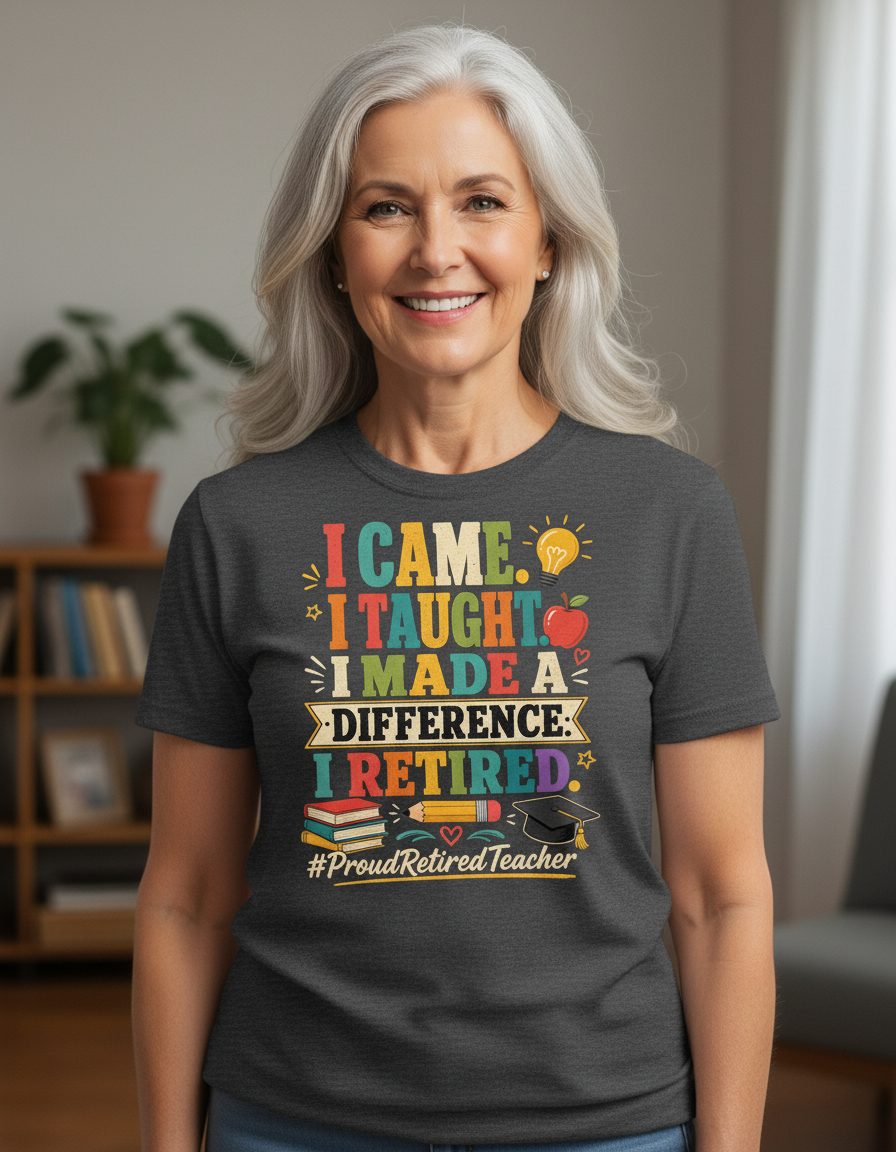 I Taught I Made a Difference I Retired Proudretiredteacher T-Shirt - product mockup - Dark Heather