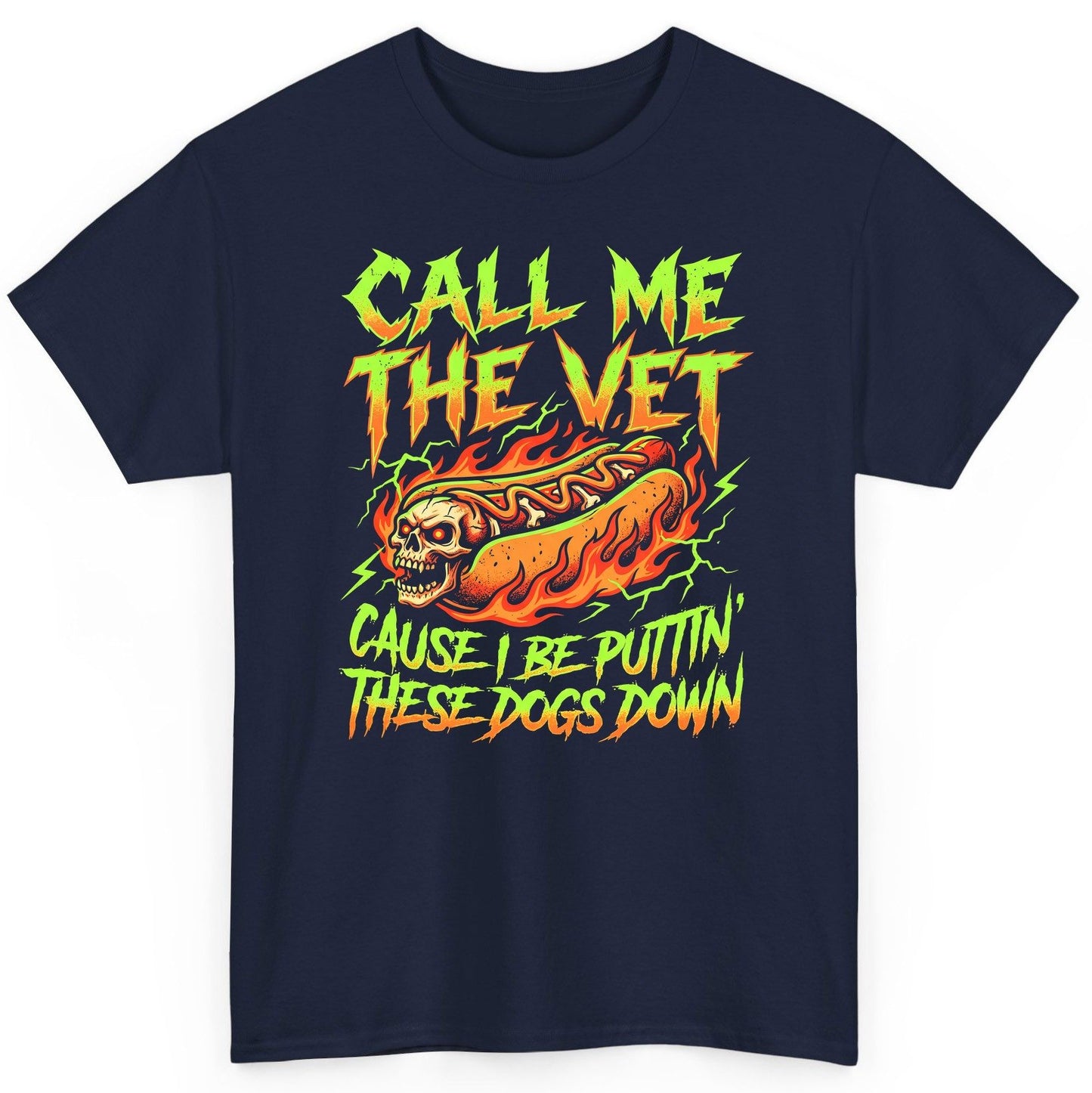 Call Me the Vet 'Cause I Be Puttin These Dogs Down sarcastic hot dog T-Shirt Navy product mockup