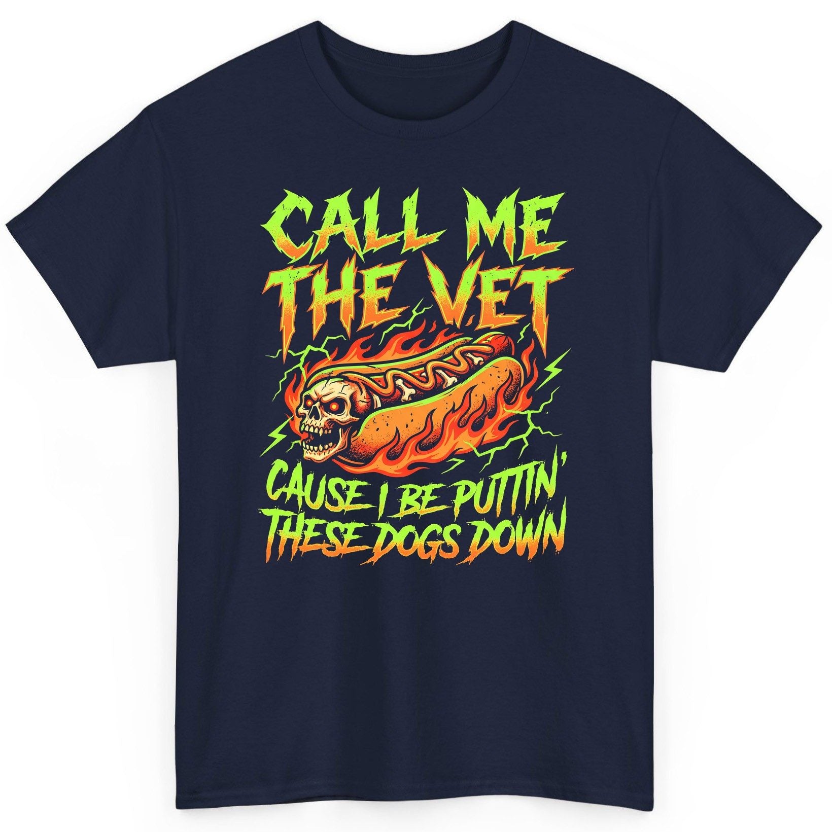 Call Me the Vet 'Cause I Be Puttin These Dogs Down sarcastic hot dog T-Shirt Navy product mockup