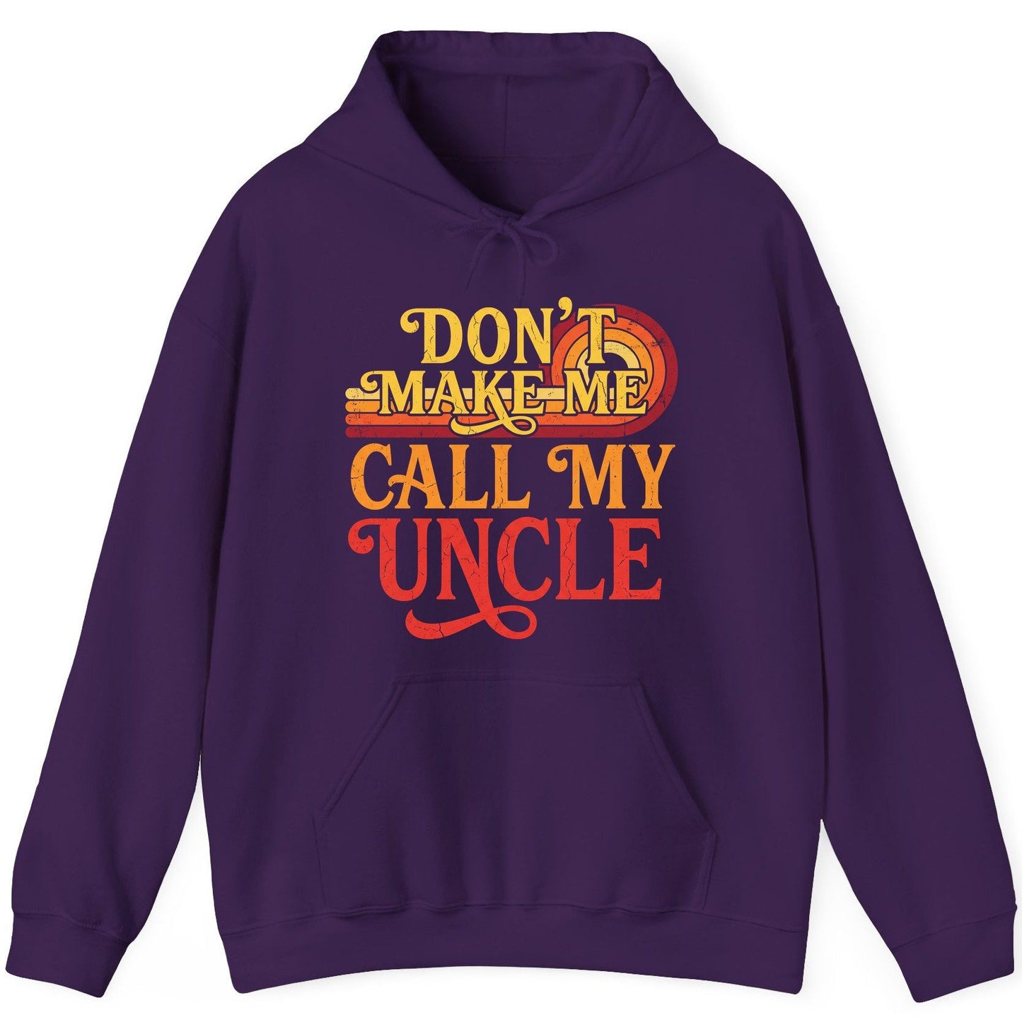 Don't Make Me Call My Uncle family humor Hoodie Purple product mockup