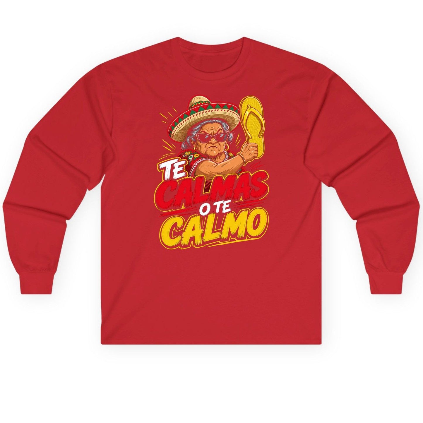 Te Calmas O Te Calmo Funny Mexican Grandma Long Sleeve Tee - product mockup - Red