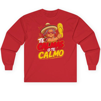 Te Calmas O Te Calmo Funny Mexican Grandma Long Sleeve Tee - product mockup - Red