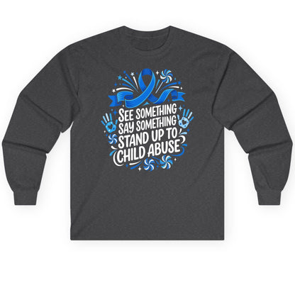 See Something Say Something Stand Up to Child Abuse Long Sleeve Tee - product mockup - Dark Heather
