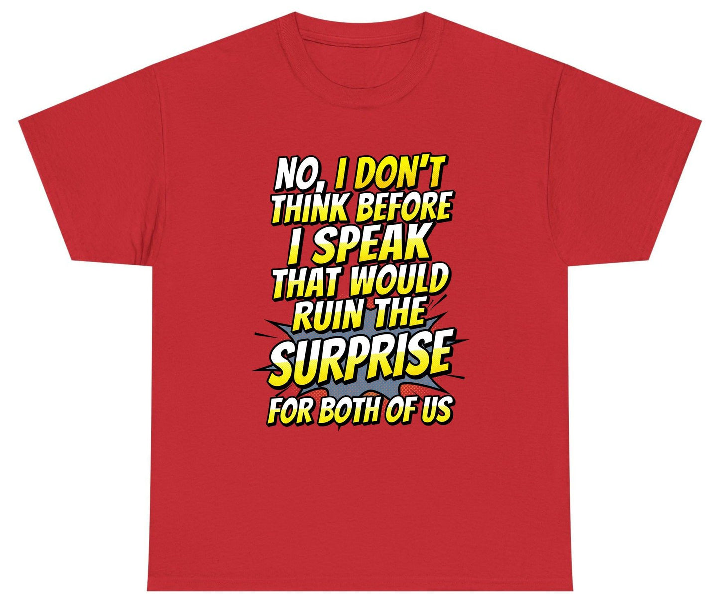 No, I Don't Think Before I Speak That Would Ruin the Surprise for Both of US sarcastic humor Youth T-Shirt Red product mockup