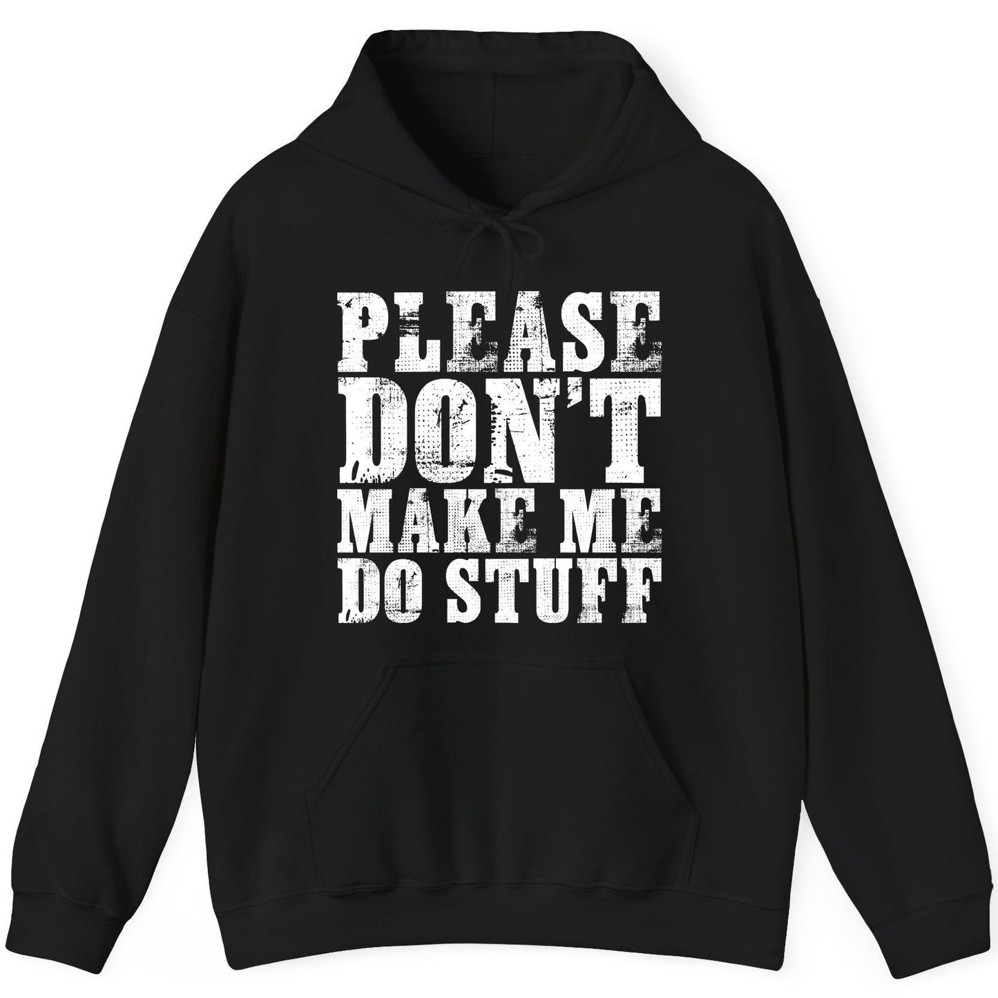 Please Don't Make Me Do Stuff sarcastic humor Hoodie Black product mockup